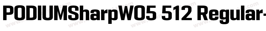PODIUMSharpW05 512 Regular字体转换